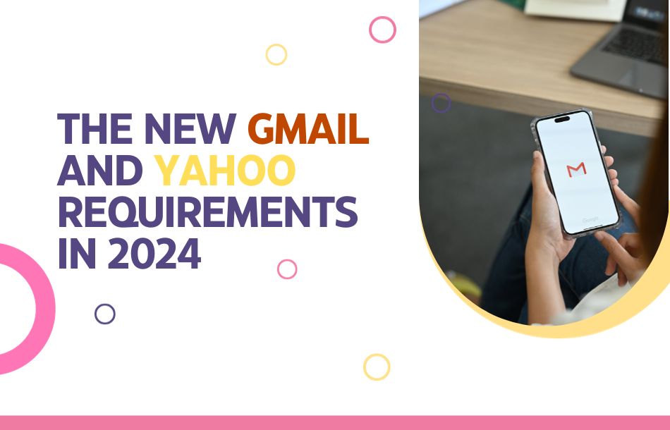 Navigating the New Gmail and Yahoo Requirements with Mailerever: Your Essential Guide for 2024